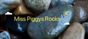 MIss Piggys Rocks